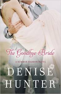 Cover of The Goodbye Bride by Denise Hunter