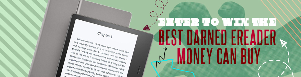 Enter to win the best darned ereader money can buy