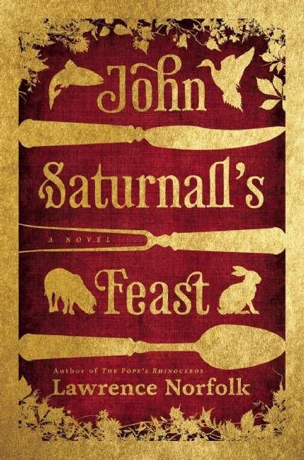 cover of John Saturnall's Feast by Lawrence Norfolk