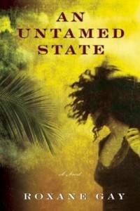 An Untamed State by Roxane Gay