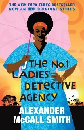 The No. 1 Ladie's Detective Agency by Alexander McCall Smith