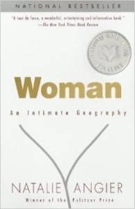 Woman: An Intimate Geography by Natalie Angier