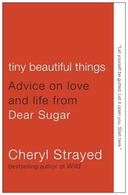 cover of Tiny Beautiful Things by Cheryl Strayed