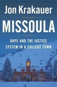 Missoula- Rape and the Justice System in a College Town by Jon Krakauer