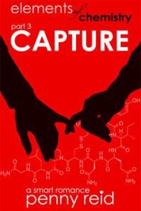 Capture (Elements of Chemistry 3) by Penny Reid
