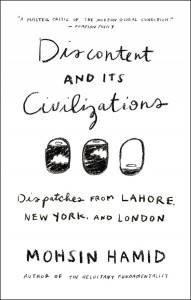 Discontent-and-Its-Civilizations-by-Mohsin-Hamid-on-BookDragon-via-CS-Monitor-800x1257
