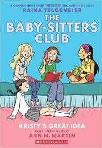The Baby-Sitters Club by Ann M. Martin and Raina Telgemeier