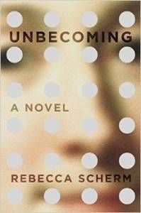 Unbecoming by Rebecca Scherm