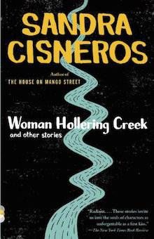 Woman Hollering Creek and Other Stories Sandra Cisneros