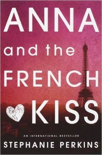 Anna and the French Kiss by Stephanie Perkins
