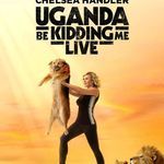 Chelsea Handler Uganda Be Kidding Me Live Netflix