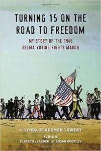 Turning Fifteen on the Road to Freedom by Lynda Blackmon Lowery