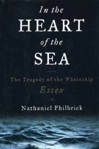 In the Heart of the Sea- The Tragedy of the Whaleship Essex by Nathaniel Philbrick