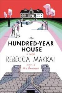 The 100 Year House by Rebecca Makaii