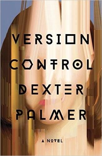 Version Control by Dexter Palmer Cover