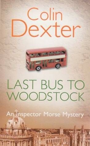Endeavour | Last Bus to Woodstock, An Inspector Morse Mystery by Colin Dexter