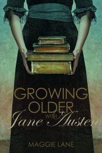 13 Books to Celebrate Jane Austen's Birthday | Growing Older with Jane Austen by Maggie Lane