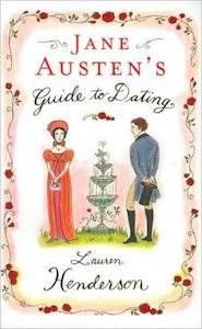 13 Books to Celebrate Jane Austen's Birthday | Jane Austen's Guide to Dating by Lauren Henderson