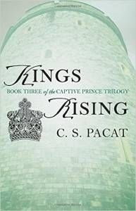 Kings Rising: Book Three of the Captive Prince Trilogy by C. S. Pacat
