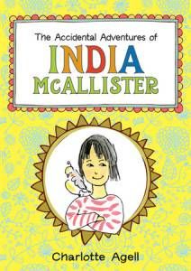 The Accidental Adventures of India McAllister by Charlotte Agell