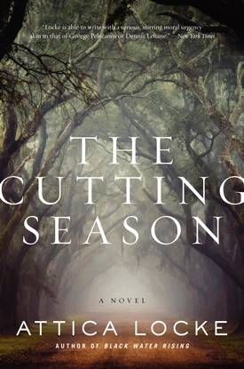 The Cutting Season cover by Attica Locke