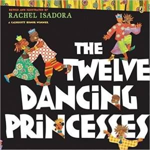 The Twelve Dancing Princesses by Rachel Isadora cover