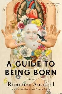 book cover for A Guide to Being Born by Ramona Ausubel