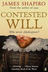 Contested Will: Who Wrote Shakespeare? by James Shapiro
