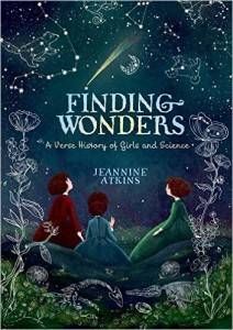 Finding Wonders - Three Girls Who Changed Science book by Jeannine Atkins