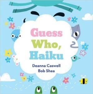 Guess Who, Haiku book by Deanna Caswell and Bob Shea