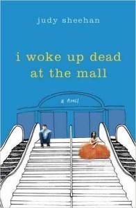 I Woke Up Dead At The Mall by Judy Sheehan