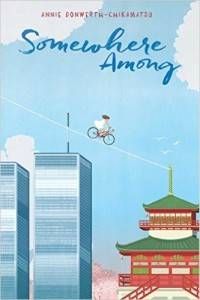 Somewhere Among book by by Annie Donwerth-Chikamatsu (Author), Sonia Chaghatzbanian (Illustrator)