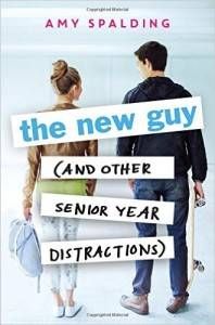 The New Guy (And Other Senior Year Distractions) by Amy Spalding