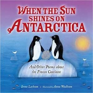 When the Sun Shines on Antarctica book by Irene Latham