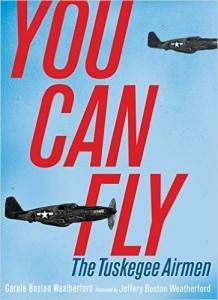 You Can Fly- The Tuskegee Airmen book by Carole Boston Weatherford