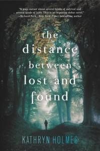 The Distance Between Lost and Found by Kathryn Holmes paperback