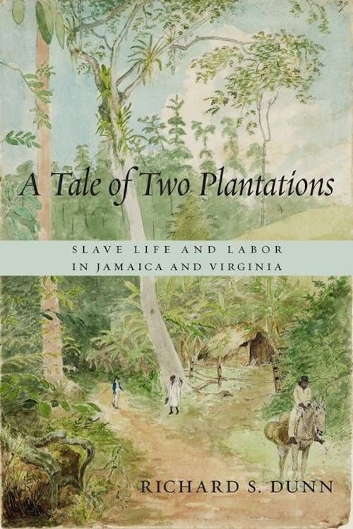 A Tale of Two Plantations by Richard Dunn