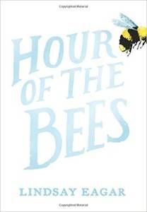 Hour of the Bees by Lindsay Eager