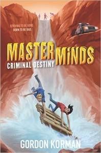 Masterminds Criminal Destiny by Gordan Korman