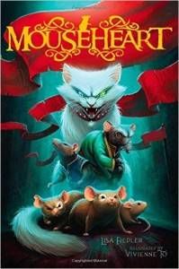 Mouseheart by Lisa Fielder, Illustrated by Vivienne To