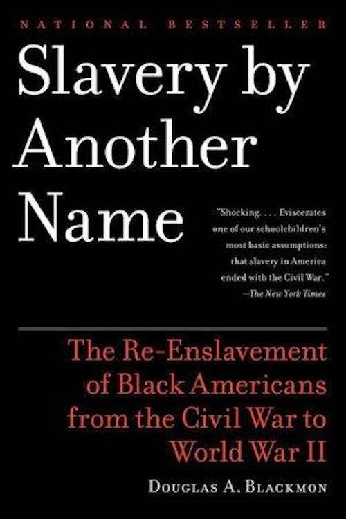 Slavery by Another Name by Douglas Blackmon