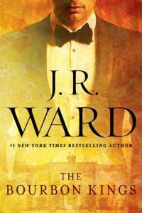 The Bourbon Kings by JR Ward