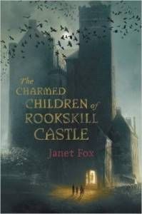 Charmed Children of Rookskill Castle Janet Fox