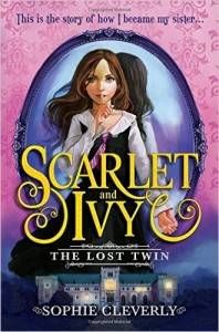 The Lost Twin, Scarlet and Ivy by Sophie Cleverly