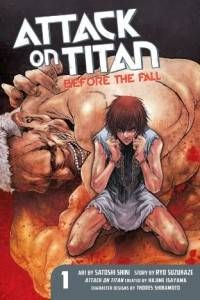 Attack on Titan: Before the Fall 1. Story by Ryo Suzukaze. Art by Satoshi Shiki. Original story by Hajime Isayama. Kodansha.