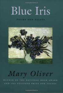 Blue Iris by Mary Oliver