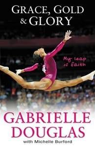 Grace Gold and Glory book by Gabrielle Douglas