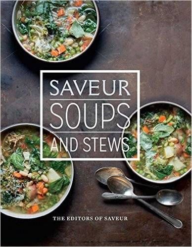 Saveur: Soups and Stews Cookbook