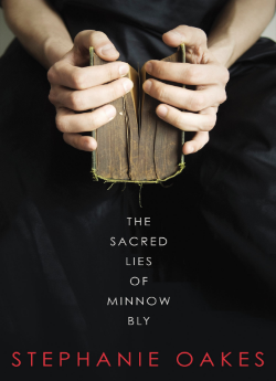 The Sacred Lies of Minnow Bly (Stephanie Oakes)