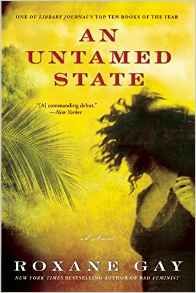 An Untamed State by Roxane Gay in Read Harder: A Work of Colonial or Postcolonial Literature | BookRiot.com